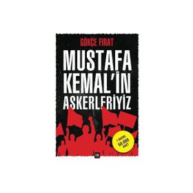 MUSTAFA KEMALIN ASKERLERIYIZ - GÖKÇE FIRAT