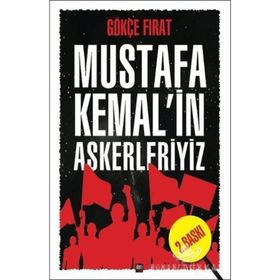 MUSTAFA KEMALIN ASKERLERIYIZ - GÖKÇE FIRAT
