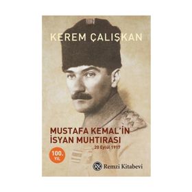 Mustafa Kemal’in İsyan Muhtırası - Kerem Çalışkan