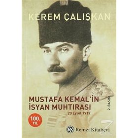 Mustafa Kemal’in İsyan Muhtırası - Kerem Çalışkan