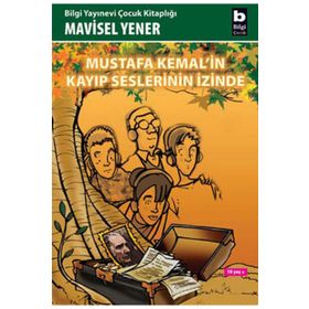 Mustafa Kemal´in Kayıp Seslerinin İzinde - Mavisel Yener