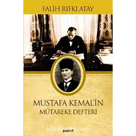 MUSTAFA KEMAL´IN MÜTAREKE DEFTERI - FALIH RIFKI ATAY