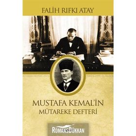 Mustafa Kemalin Mütereke Defteri - Falih Rıfkı Atay