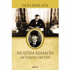 Mustafa Kemalin Mütereke Defteri - Falih Rıfkı Atay