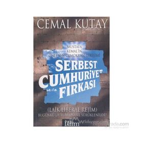 Mustafa Kemal'in Önlenen Demokrasi Girişimi Serbest Cumhuriyet Fıkrası - Cemal Kutay