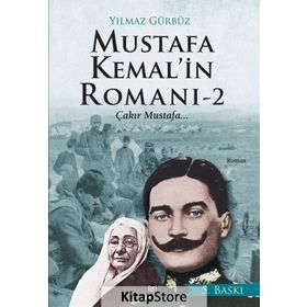 Mustafa Kemal’in Romanı 2 - Yılmaz Gürbüz