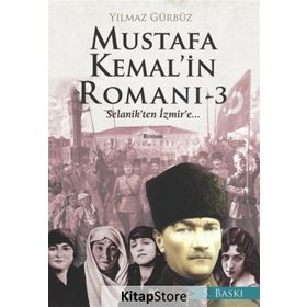 Mustafa Kemal’in Romanı 3 - Yılmaz Gürbüz