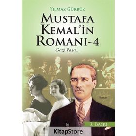 Mustafa Kemal’in Romanı 4 - Yılmaz Gürbüz