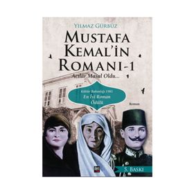 Mustafa Kemal’in Romanı - Yılmaz Gürbüz
