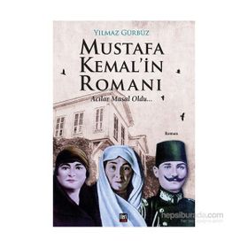 Mustafa Kemal’in Romanı - Yılmaz Gürbüz