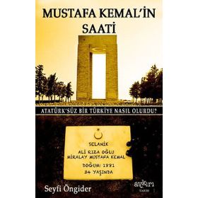 MUSTAFA KEMAL'IN SAATI - SEYFI ÖNGIDER