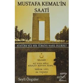 MUSTAFA KEMAL'IN SAATI - SEYFI ÖNGIDER
