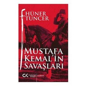 Mustafa Kemal'in Savaşları Hüner Tuncer