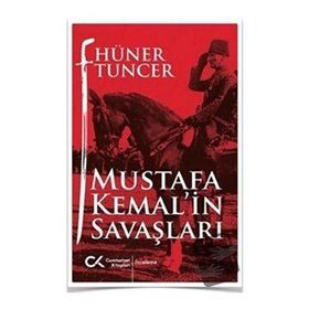 Mustafa Kemal'in Savaşları Hüner Tuncer