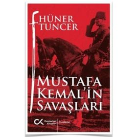 Mustafa Kemal'in Savaşları Hüner Tuncer