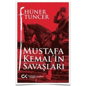Mustafa Kemal'in Savaşları Hüner Tuncer