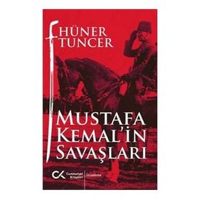 Mustafa Kemal'in Savaşları Hüner Tuncer