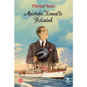Mustafa Kemal'le Yolculuk - Mavisel Yener