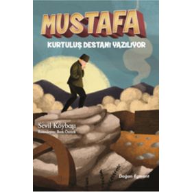 Mustafa - Kurtuluş Destanı Yazılıyor - Sevil Köybaşı