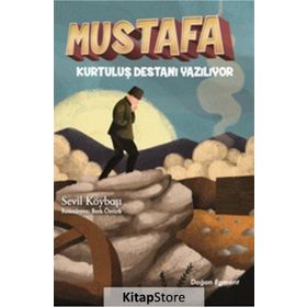 Mustafa - Kurtuluş Destanı Yazılıyor - Sevil Köybaşı