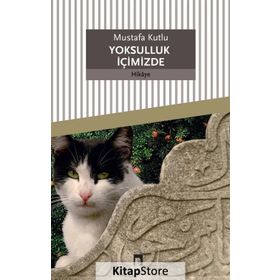 Mustafa Kutlu ve Yoksulluk İçimizde - Necati Tonga Mustafa Kutlu