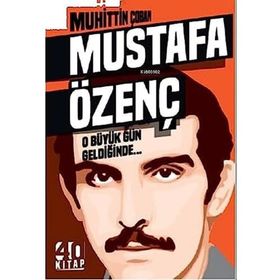 Mustafa Özgenç - O Büyük Gün Geldiğinde - Muhittin Çoban 40 Kitap