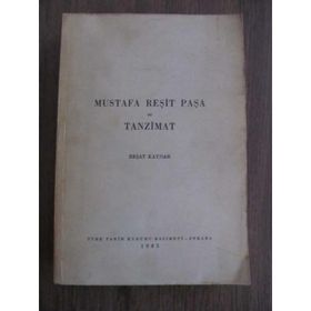 Mustafa Reşit Paşa ve Tanzimat - Reşat Kaynar