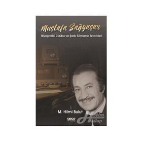 Mustafa Sağyaşar - Biyografisi Üslubu ve Şarkı Söyleme Teknikleri - M. Hilmi Bulut