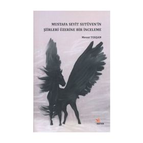 Mustafa Seyit Sutüven’in Şiirleri Üzerine Bir İnceleme - Mesut Tekşan