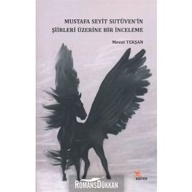 Mustafa Seyit Sutüven’in Şiirleri Üzerine Bir İnceleme - Mesut Tekşan