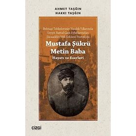 Mustafa Şükrü Metin Baba Hayatı ve Eserleri Ahmet Taşğın Çizgi Kitabevi