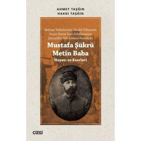 Mustafa Şükrü Metin Baba Hayatı ve Eserleri Ahmet Taşğın Çizgi Kitabevi