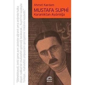 Mustafa Suphi: Karanlıktan Aydınlığa - Ahmet Kardam