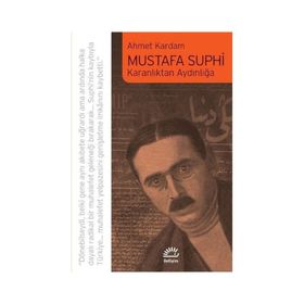 Mustafa Suphi: Karanlıktan Aydınlığa - Ahmet Kardam