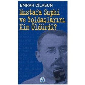 Mustafa Suphi ve Yoldaşlarını Kim Öldürdü? - Emrah Cilasun