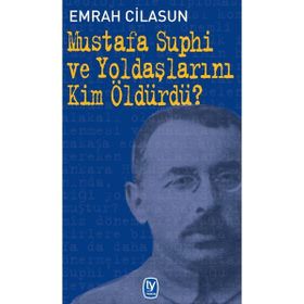 Mustafa Suphi ve Yoldaşlarını Kim Öldürdü? - Emrah Cilasun
