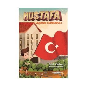 Mustafa - Yaşasın Cumhuriyet - Sevil Köybaşı