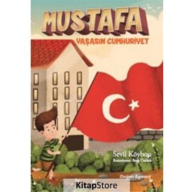 Mustafa - Yaşasın Cumhuriyet - Sevil Köybaşı
