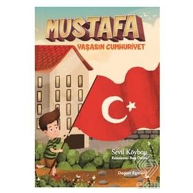 Mustafa - Yaşasın Cumhuriyet - Sevil Köybaşı