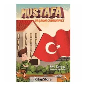 Mustafa - Yaşasın Cumhuriyet - Sevil Köybaşı