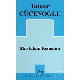Mustafam Kemalim - Tuncer Cücenoğlu