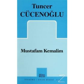 Mustafam Kemalim - Tuncer Cücenoğlu