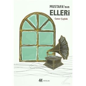 Mustafa’nın Elleri - Caner Çaylak