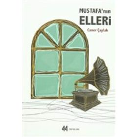 Mustafa’nın Elleri - Caner Çaylak
