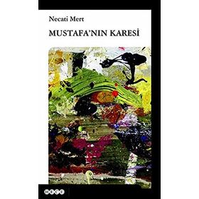Mustafa’nın Karesi - Necati Mert