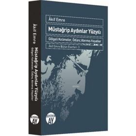 Müstağrip Aydınlar Yüzyılı - Akif Emre
