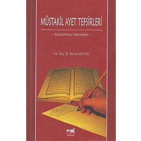 MÜSTAKIL AYET TEFSIRLERI KASTAMONU YAZMALARI - BURHAN BALTACI