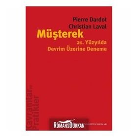 Müşterek 21.Yüzyılda Devrim Üzerine Deneme - Pierre Dardot , Christian Laval