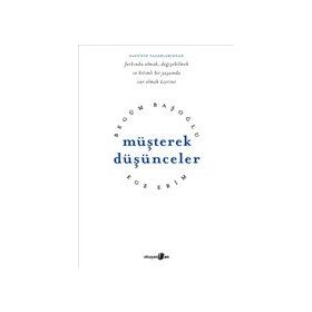 Müşterek Düşünceler - Begüm Başoğlu Ege Erim
