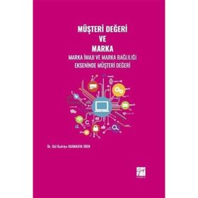 Müşteri Değeri ve Marka - Gül Kadriye Karakaya Eren